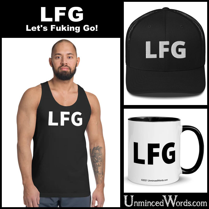 LFG - Let's Fuking Go!