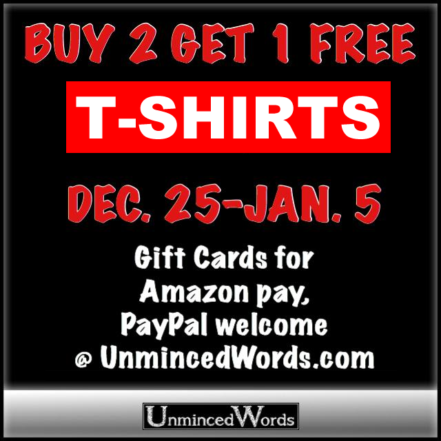 BUY 2 / GET 1 FREE T-SHIRT SALE DEC. 25 TILL DEC. 28. 